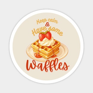 Waffle Illustration - Keep Calm and have some waffles Magnet